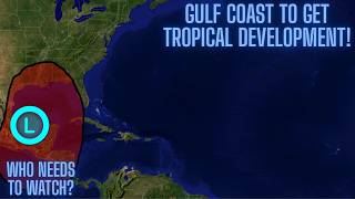 Tropics Update: Gulf Coast To Get Development At Their Doorstep! Who Needs To Watch?