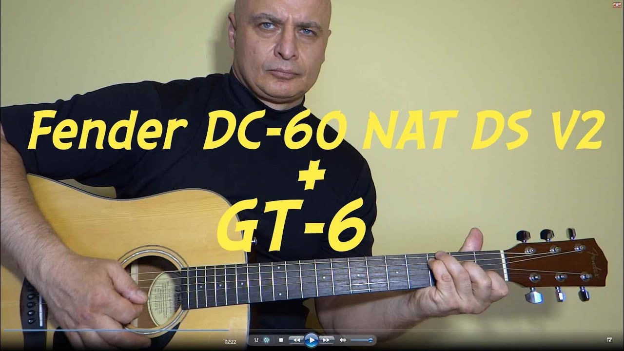 Fender DC 60 NAT DS V2 with GT-6 preamp. Few simple chords guitar