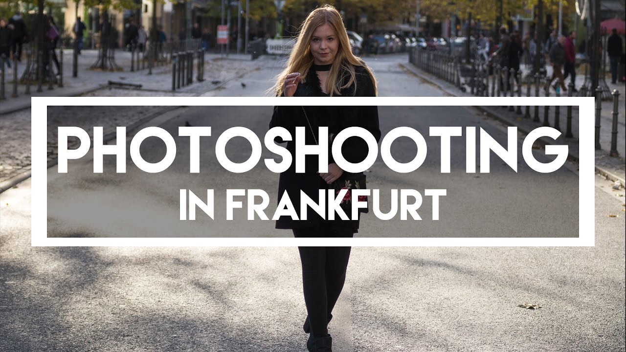 Update New PHOTOSHOOTING IN FRANKFURT