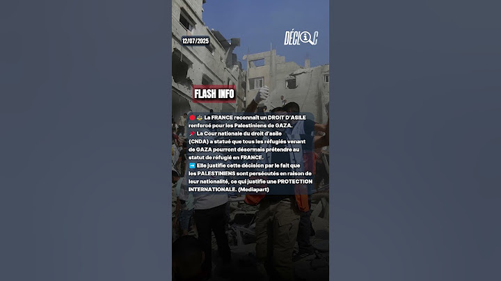 ⚖️ La France reconnaît un droit d’asile renforcé pour les Palestiniens de Gaza.