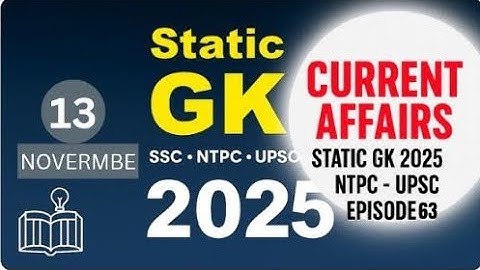 13 November 2025📚 | Daily Current 🗒️ Static GK Questions🤩 2025 SSC CGL, NTPC,UPSC Prelims |Episode63
