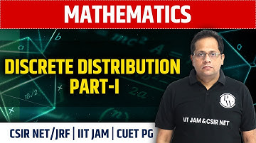 Mathematics | Discrete Distribution Part-I | CSIR NET/JRF, IIT JAM, CUET PG