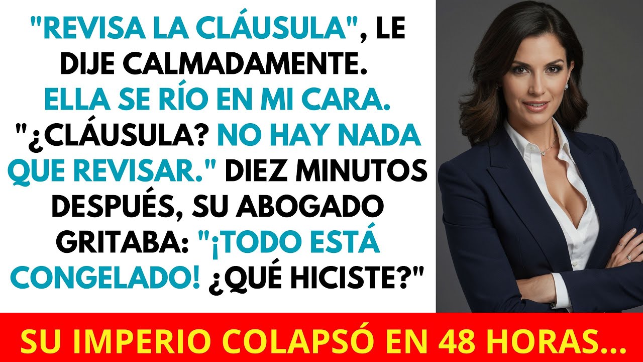Ella Se Rió Cuando Dije “Revisa la Cláusula” — Diez Minutos Después Legal Congeló Todo