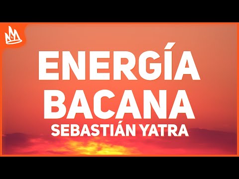 Sebastián Yatra – Energía Bacana (Letra)