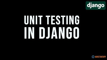 Django Tutorial. Unit Test the Django Model Admin
