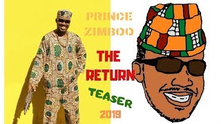 PRINCE ZIMBOO (THE RETURN)  2019 TEASER Exclusive