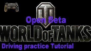 world of tanks tutorial driving practice - world of tanks open beta weekend gameplay ps4