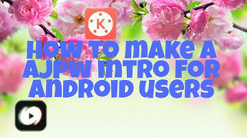 How to make a AJPW intro for Android users