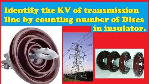 @How to identify KV (Kilo Volt) of Transmission Line by viewing Number of Insulator Disc in a Tower?