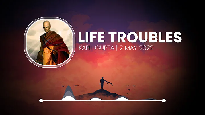 LIFE TROUBLES - Kapil Gupta MD | 02 May 2022