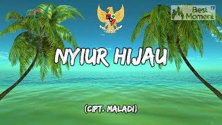 NYIUR HIJAU (CIPT. MALADI) Lirik Lagu Wajib Nasional Indonesia | Musik Lyrics Video