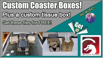 📦 Lightburn Designed Boxes, PLUS a custom Kleenex Tissue Box cover!