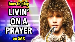 How to play Livin On A Prayer on Saxophone | Saxplained @Saxplained
