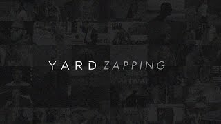 YARD ZAPPING #1