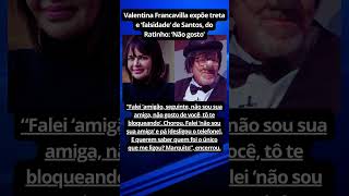 Valentina Francavilla Expõe Treta E Falsidade De Santos, Do Ratinho Não Gosto