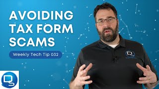 Weekly Tech Tip 032 | Avoiding Tax Form Scams