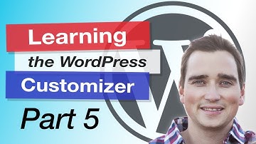 How to Use the WordPress Customizer - WordPress Website Part 5