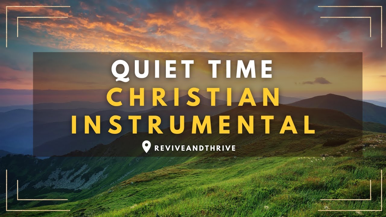 Christian Quiet Time Music | Peaceful Instrumental Worship for Prayer ...