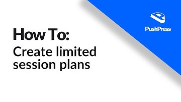 How to: Limited Session Plans in PushPress