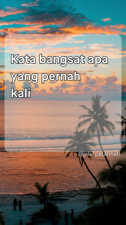 Kata bangsat apa yang pernah kalian dengar?