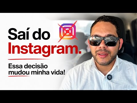Saí do Instagram. Essa decisão mudou minha vida.