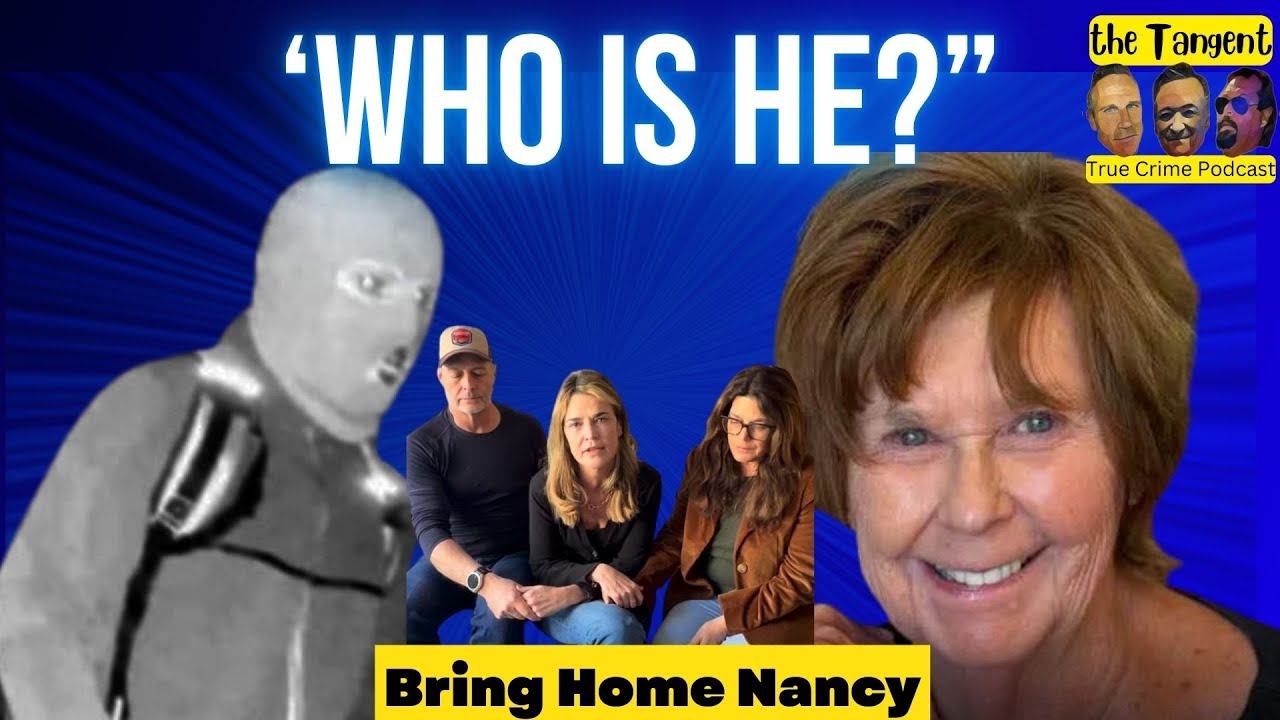 Who Is He... Nancy Guthrie... Tangent Podcast