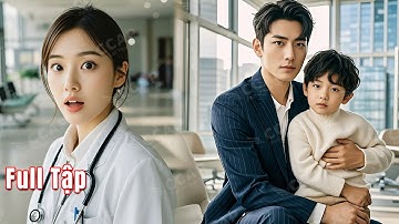 Con trai của Tỷ phú nhất quyết chỉ cho cô Bác sĩ này chăm sóc. Khi nhìn rõ mặt cô, CEO chết lặng!