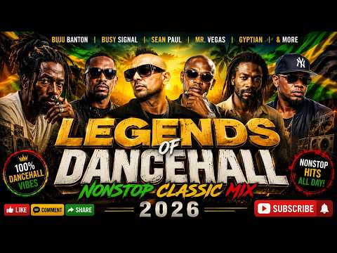 Legends of Dancehall Nonstop Classic Mix 2026 🇯🇲🔥  Buju Banton, Busy Signal, Sean Paul, Mr  Vegas