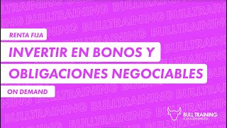 CURSO DE BONOS GRATIS | CURSO DE ONS | OBLIGACIONES NEGOCIABLES ! BULL MARKET | BULL TRAINING