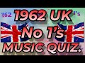 1962 uk no 1s  music quiz all the no 1s from 1962 name the song from the 10 second intro