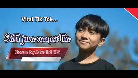 SATU JIWA SAMPAI TUA - ARIEF COVER BY ALWALID MZ VIRAL TIKTOL