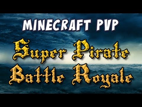 Minecraft - Super Pirate Battle Royale!
