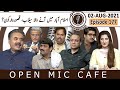 Open Mic Cafe with Aftab Iqbal | 2 August 2021 | Episode 177 | GWAI