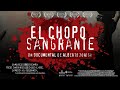 El Chopo Sangrante, cortometraje documental