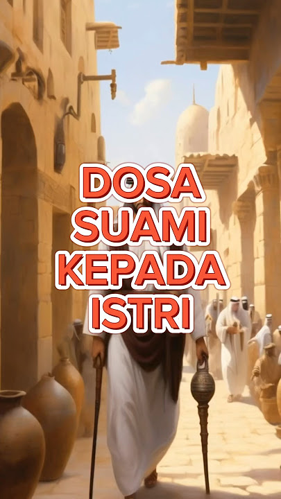 Dosa dosa suami kepada istri yang harus dihindari.