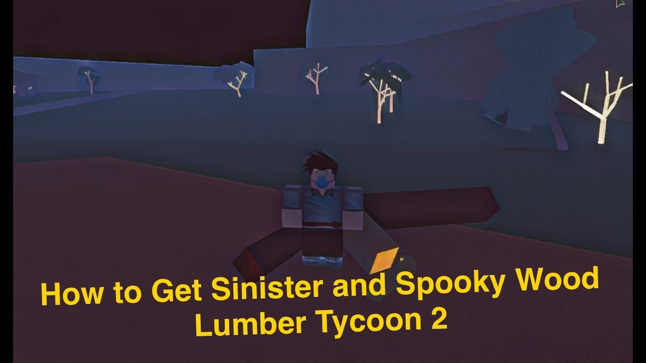 ROBLOX Lumber Tycoon 2 How to get Sinister & Spooky Wood BlackEye