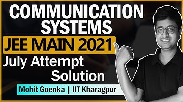 JEE Main 2021 JULY Solution | Communication Systems | IIT JEE Physics | Mohit Goenka (IIT KGP)
