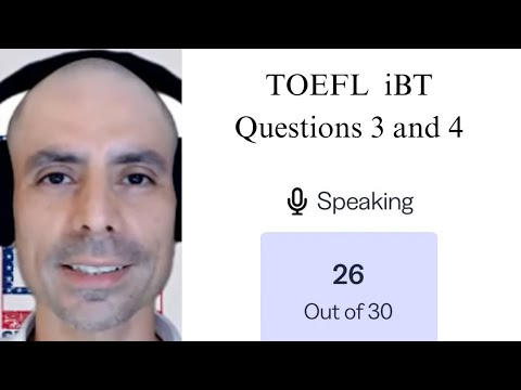 TOEFL iBT Speaking 26: Questions 3 and 4