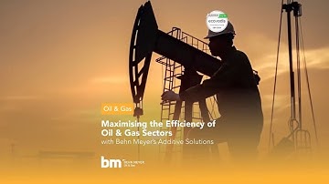 Maximising the Efficiency of Oil & Gas Sectors - Behn Meyer Oil & Gas