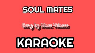 SOUL MATES Song by Marc Velasco | KARAOKE