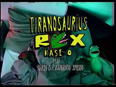 KASE.O - TIRANOSAURIUS REX (Prod. Harto y Escandaloso Xpósito)