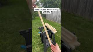 Making A Handmade Rustic Wooden American Flag