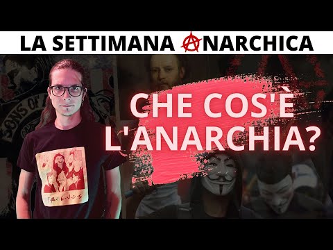 Che cos&rsquo;è l&rsquo;Anarchia? I Concetti Fondamentali - #SettimanaAnarchica