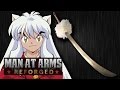 Inuyasha's Tessaiga (InuYasha) - MAN AT ARMS: REFORGED