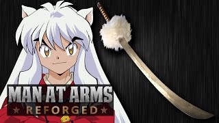 Inuyasha's Tessaiga (InuYasha) - MAN AT ARMS: REFORGED