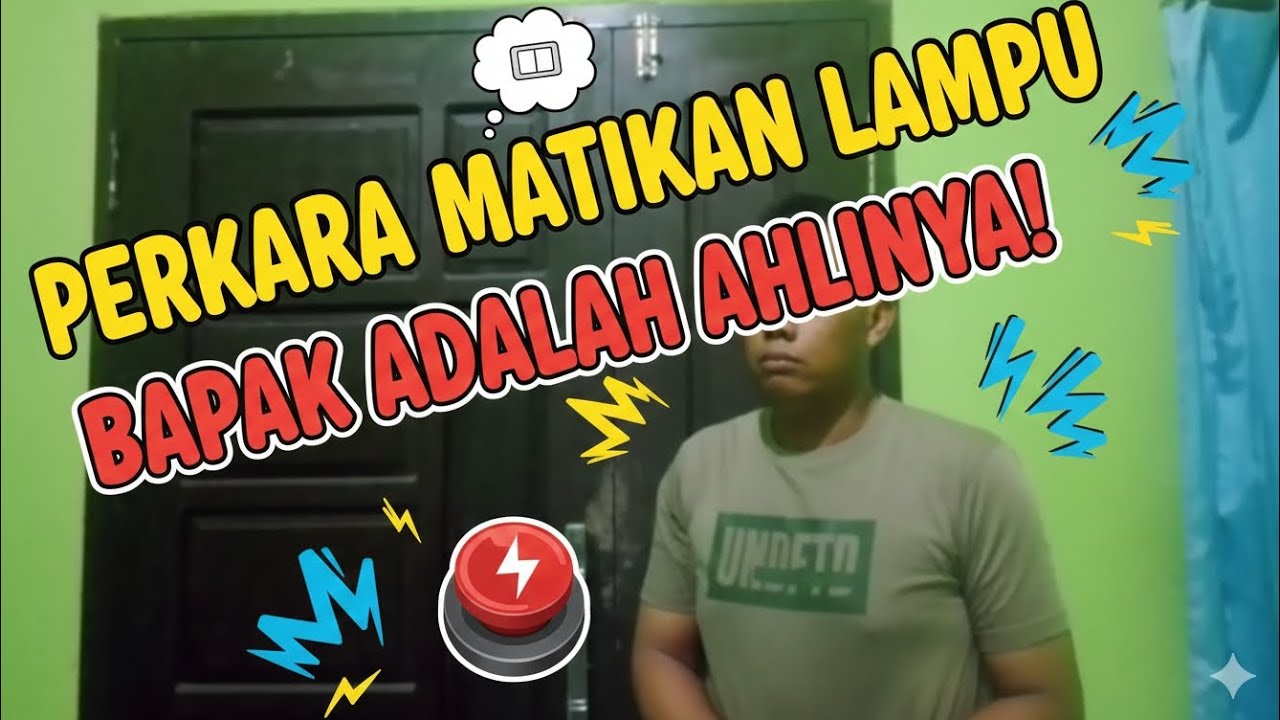 Perkara matikan lampu bapak adalah ahlinya