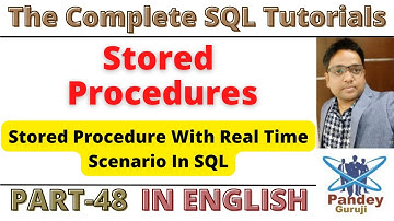 48.Stored Procedures in SQL|Stored procedure interview questions|Real-time use cases |PandeyGuruji