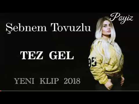 Sebnem Tovuzlu -Tez Gel