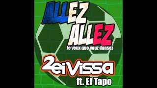 2 Eivissa - Allez Allez! Je Veux Que Vouz Dansez (feat. El Tapo & Kerme Fresh)