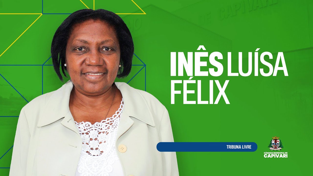 Tribuna Livre Vereadora Inês Luísa Félix | 24/03/2025